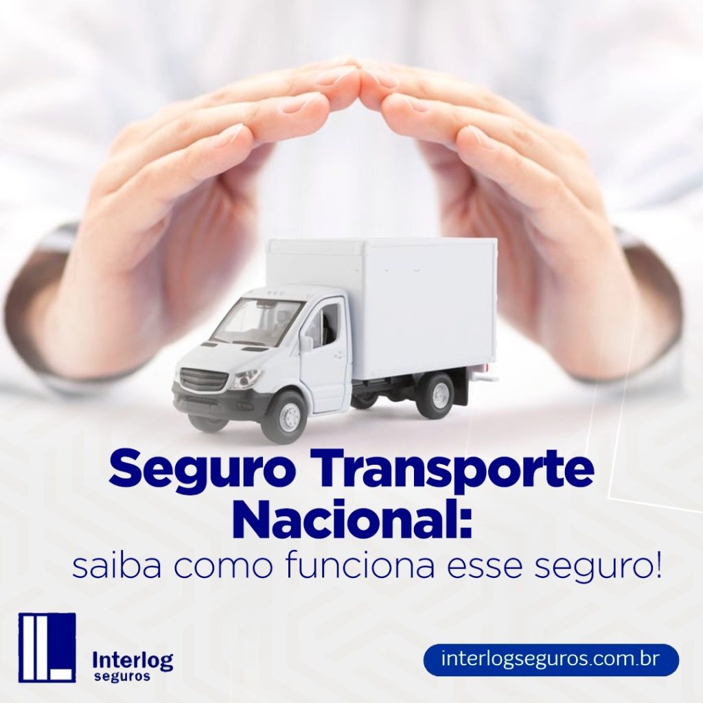 Seguro Transporte Nacional: saiba como funciona esse seguro!