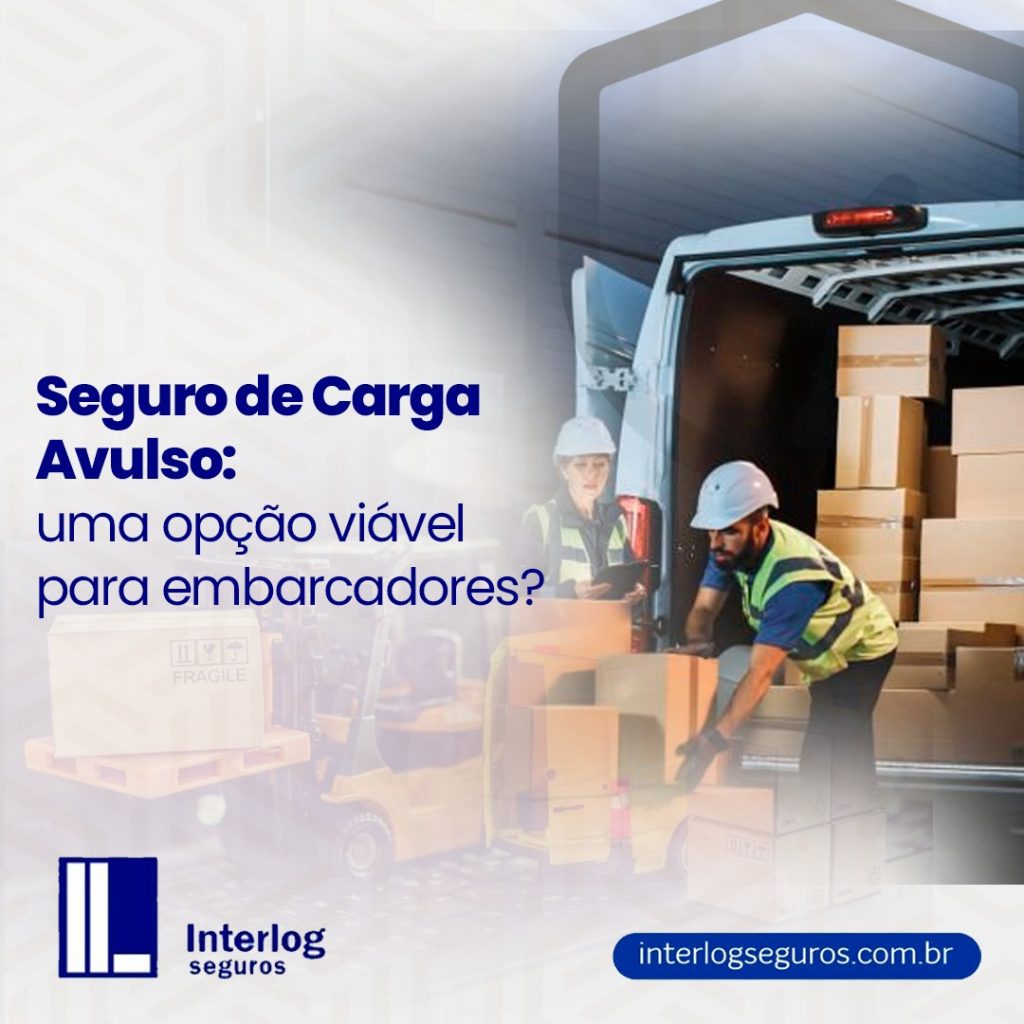 Seguro de Carga Avulso: uma opção viável para embarcadores?