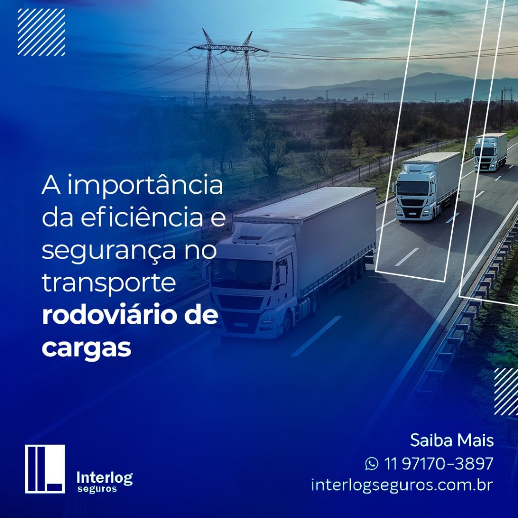 A importância da eficiência e segurança no transporte rodoviário de cargas