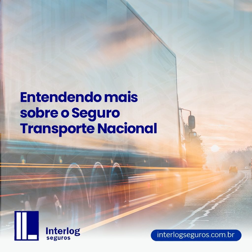 Entendendo mais sobre o Seguro Transporte Nacional