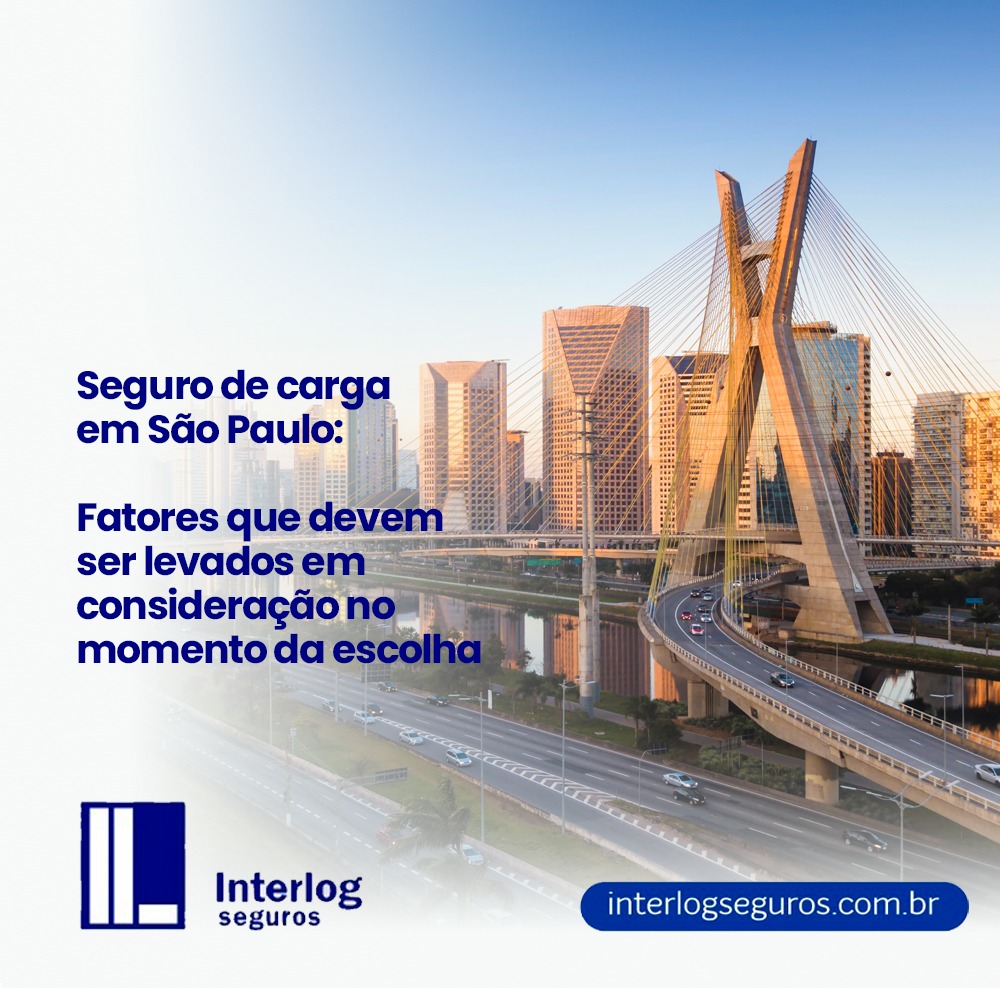 Seguro de carga em São Paulo: fatores que devem ser levados em consideração no momento da escolha